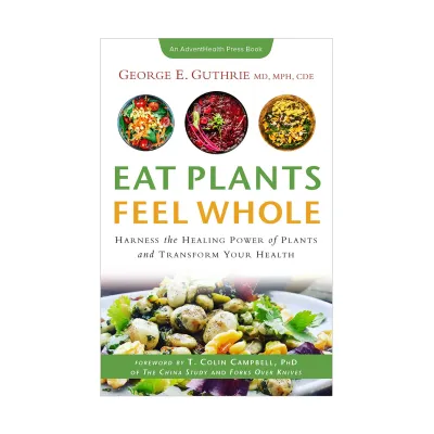 AdventHealth Press Eat Plants Feel Whole