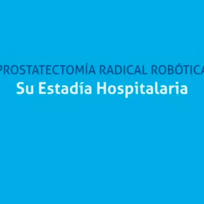 Prostatectomía Radical Robótica Su Estadía Hospitalaria.