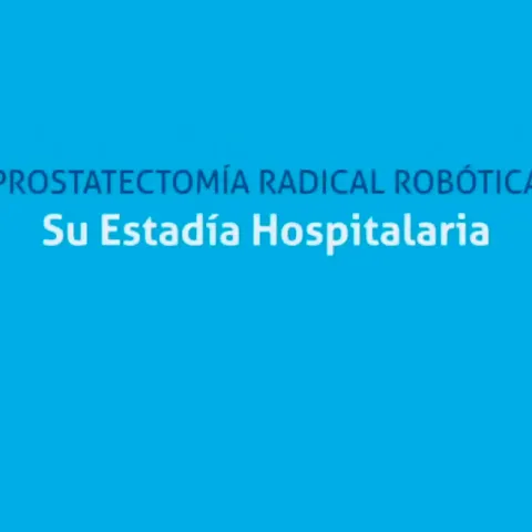 Prostatectomía Radical Robótica Su Estadía Hospitalaria.