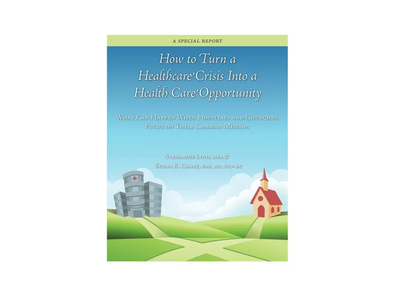 AdventHealth Press How to Turn a Healthcare Crisis Into a Healthcare Opportunity