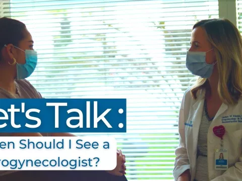 Let’s Talk: When Should I See a Urogynecologist?